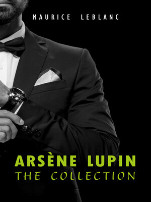 cover image of Arsène Lupin: The Collection